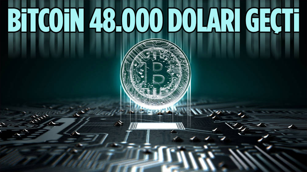 Bitcoin 48.000 doları aştı