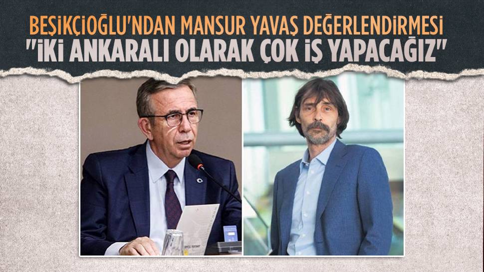 Erdal Beşikçioğlu'ndan Mansur Yavaş açıklaması