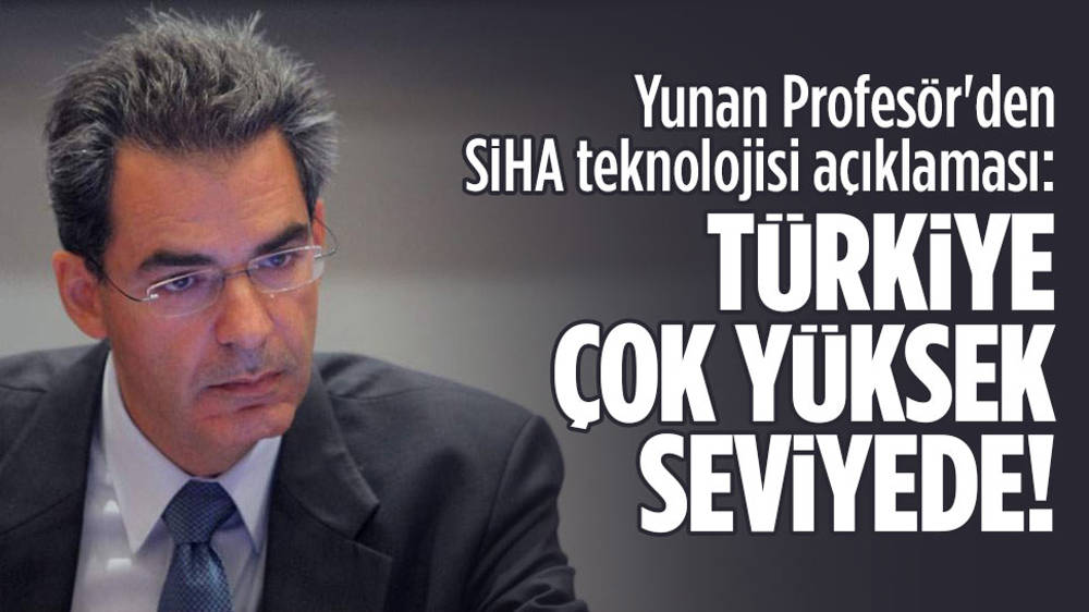 Yunan Profesör: Türkiye İHA’da çok yüksek seviyede!