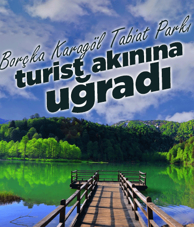 Borçka Karagöl Tabiat Parkı turist akınına uğradı