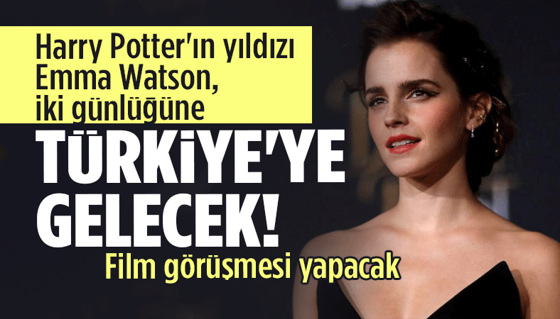 Harry Potter'ın yıldızı Emma Watson, film için Türkiye'ye geliyor!