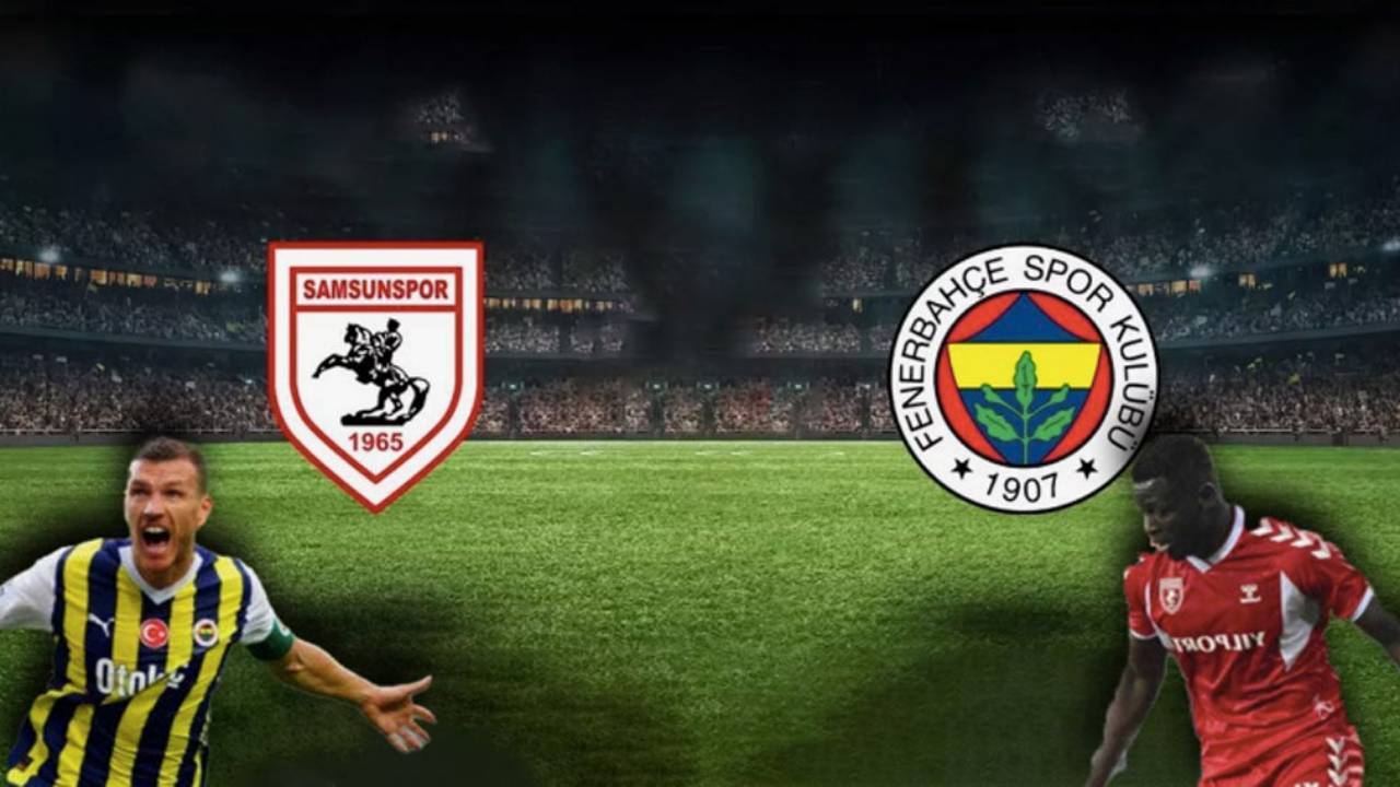 Samsunspor-Fenerbahçe maçı muhtemel 11'leri