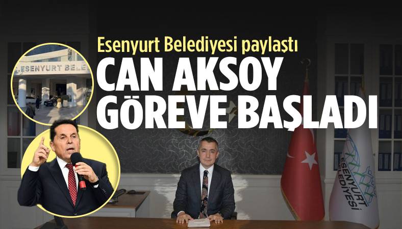 Esenyurt Belediyesi paylaşım yaptı! Can Aksoy göreve başladı