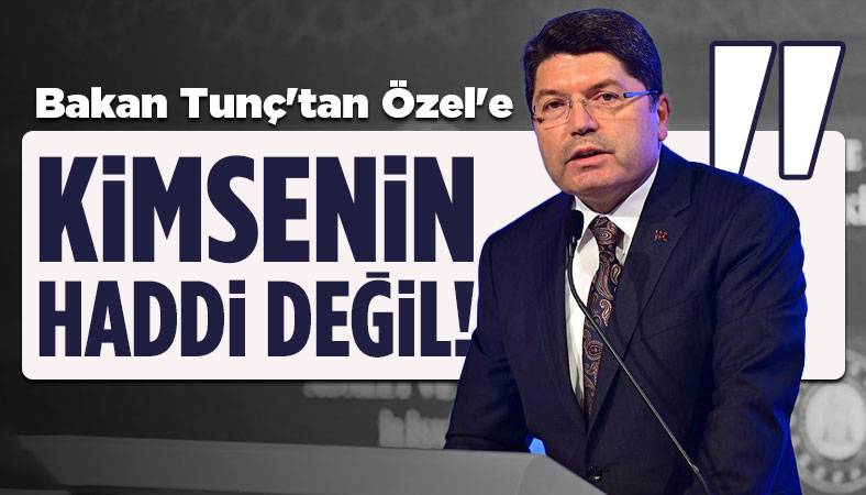 Bakan Tunç'tan Özgür Özel'e tepki