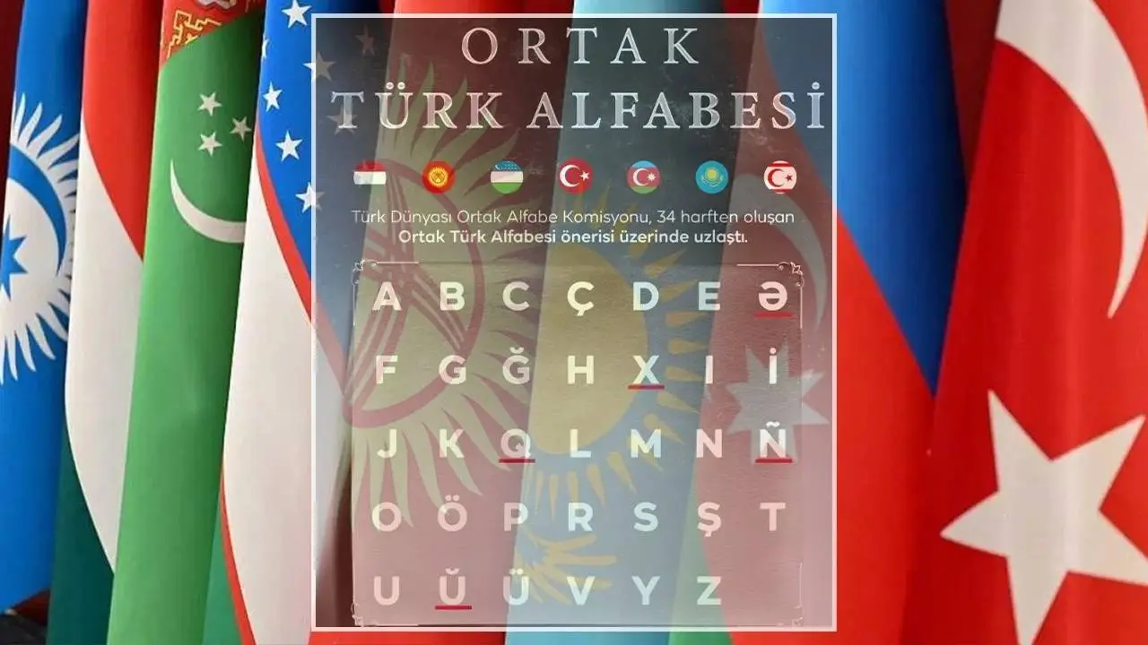 Ortak Türk Alfabesi nedir? Hangi harfler eklenecek?