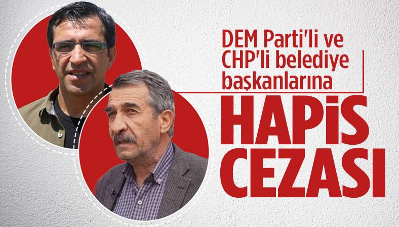 DEM Parti'li ve CHP'li belediye başkanlarına hapis cezası