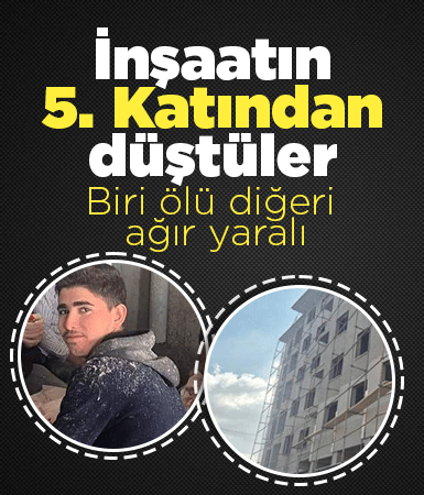 İnşaatın 5. katından düşen çocuk feci şekilde öldü