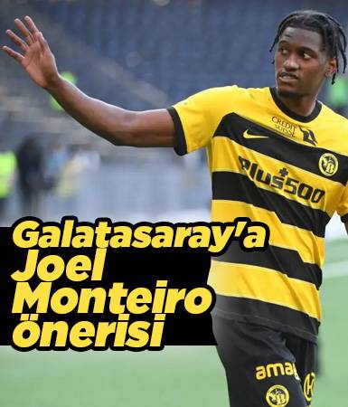 Galatasaray'a Joel Monteiro önerisi