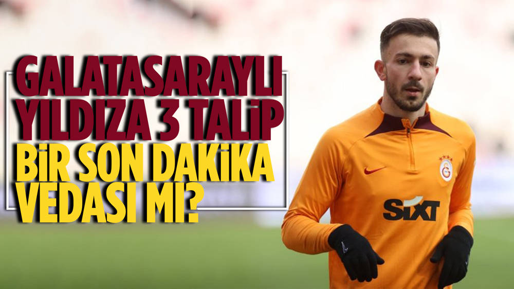 Galatasaraylı Halil Dervişoğlu’na 3 talip çıktı