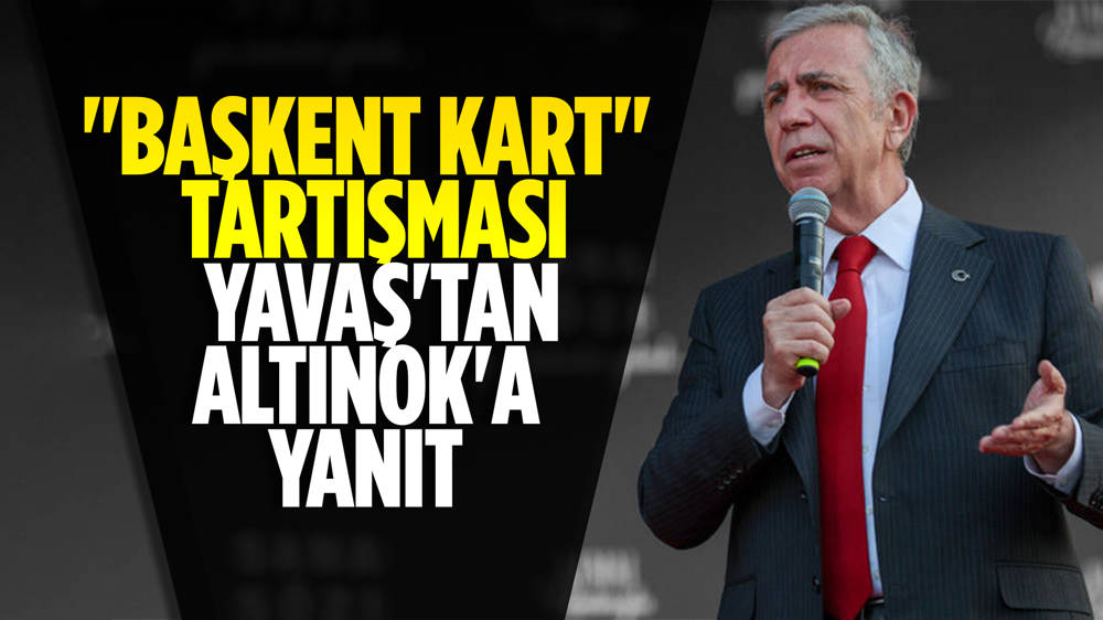 Mansur Yavaş'tan Turgut Altınok'a Başkent Kart yanıtı! 