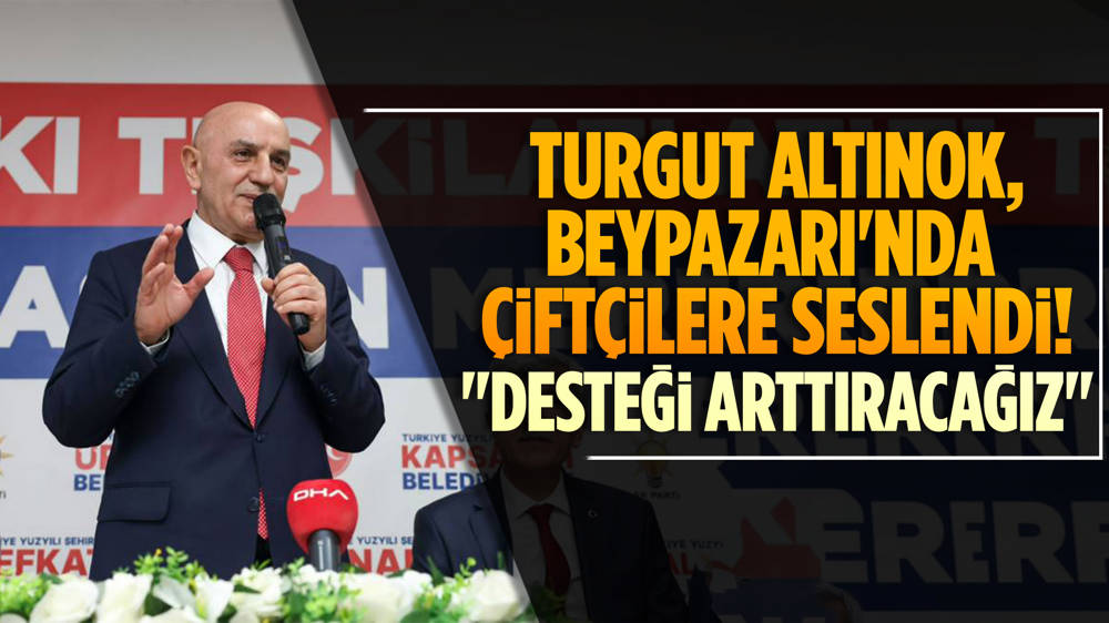 Turgut Altınok, Beypazarı'ndaydı! 