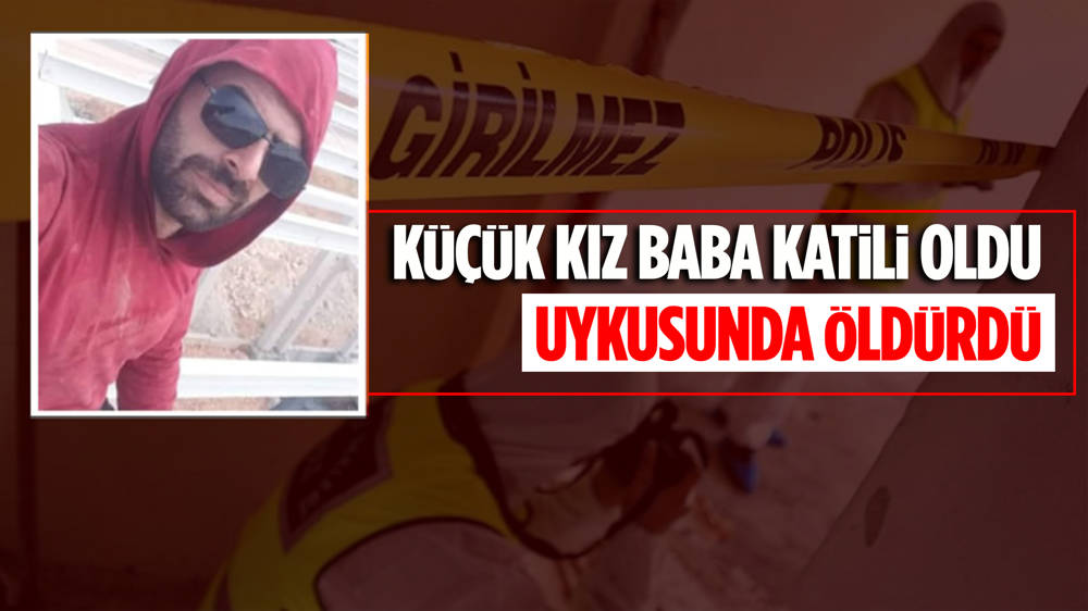 14 yaşındaki kız, tartıştığı babasını uyurken boğazını keserek öldürdü