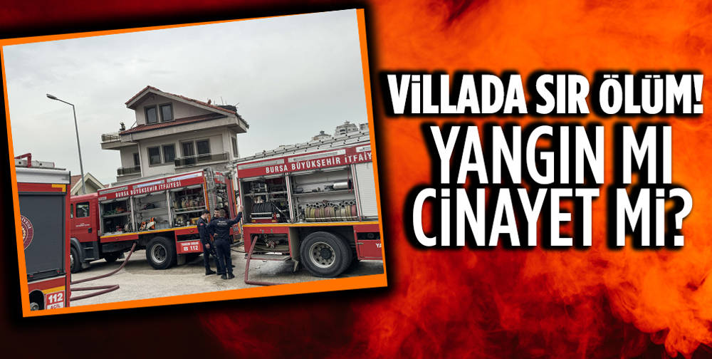 3 katlı villada ceset: Yangın mı cinayet mi?