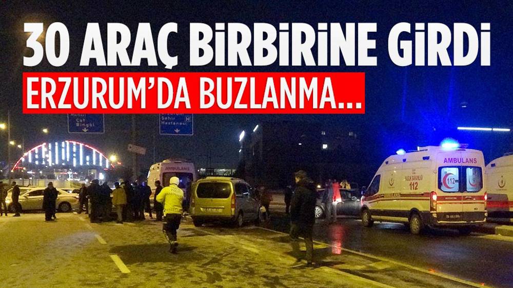 30 araç birbirine girdi... Erzurum'da buzlanma...