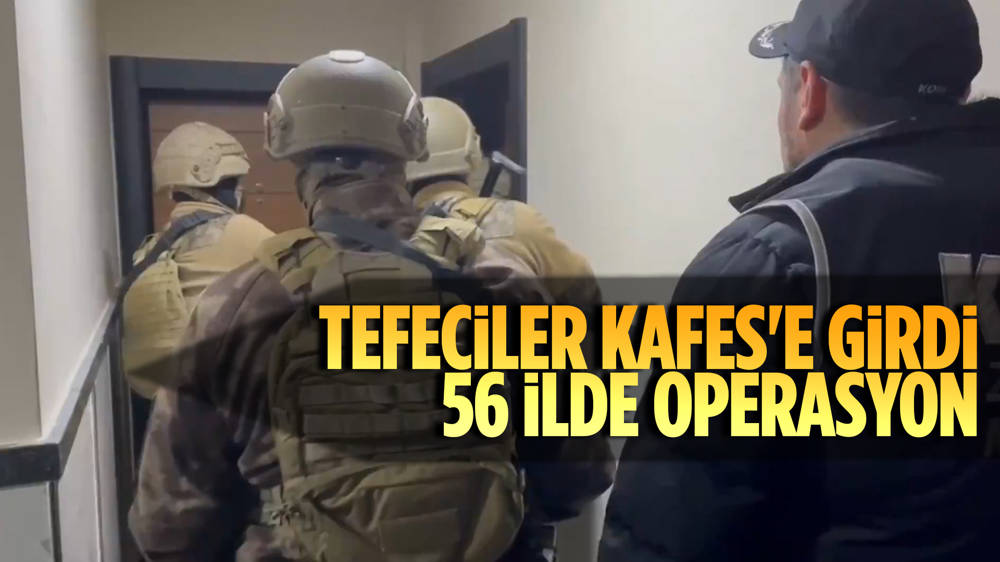 56 ilde tefecilere operasyon; 147 gözaltı