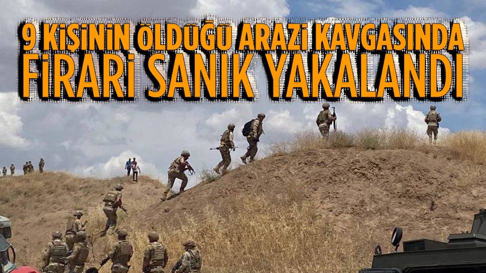 9 kişinin öldüğü arazi kavgasında firari sanık yakalandı...