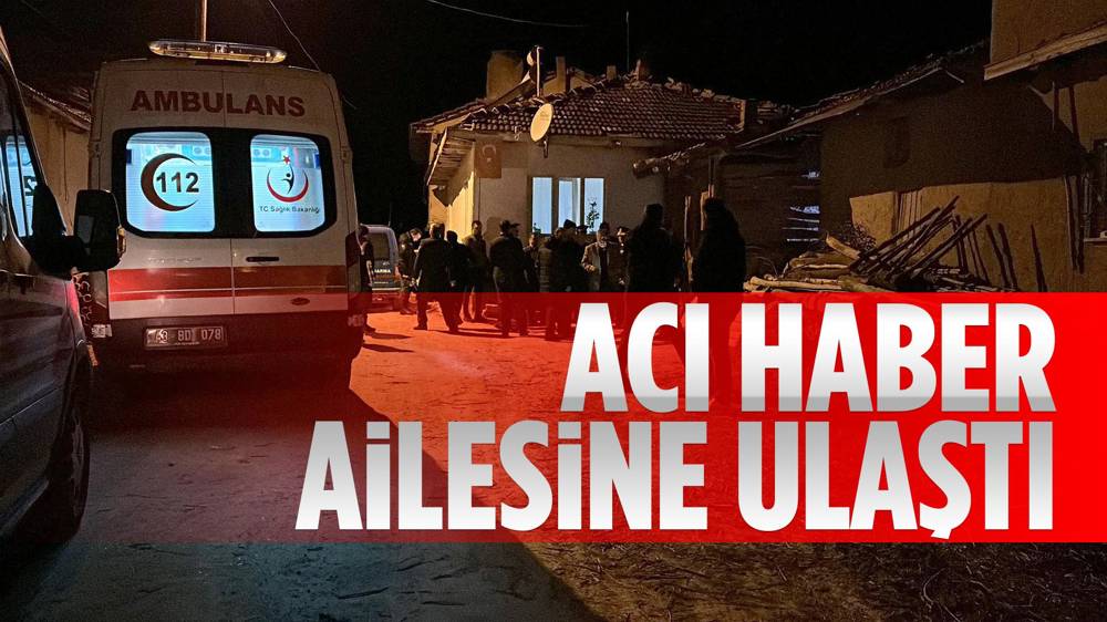 Acı haber babaevine ulaştı