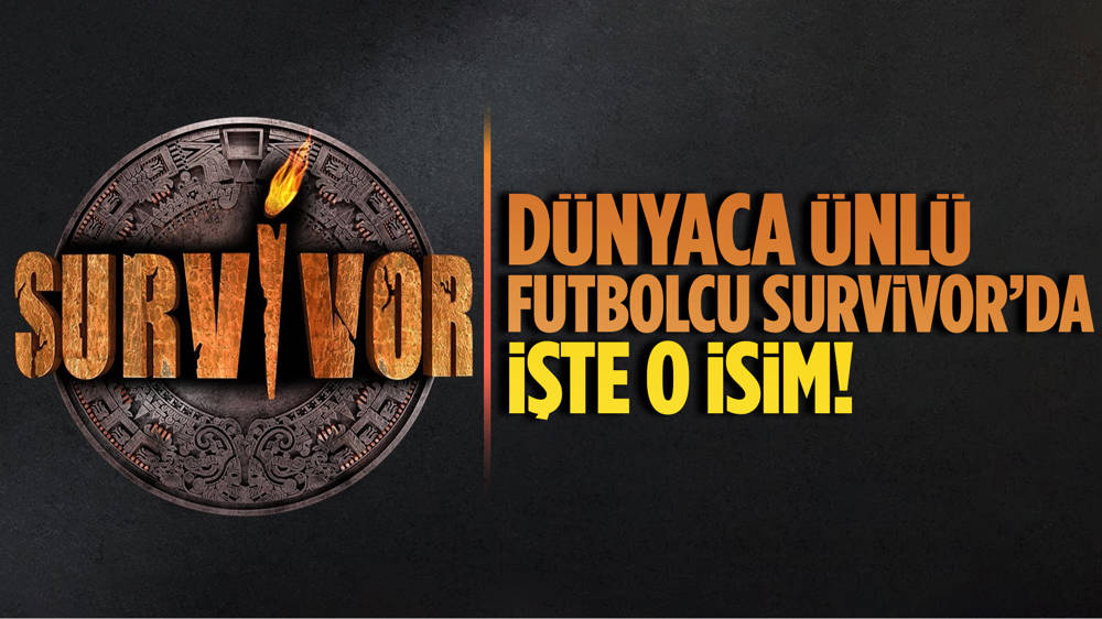 Acun Ilıcalı’nın “Survivor'a gelecek” dediği dünyaca ünlü futbolcu belli oldu