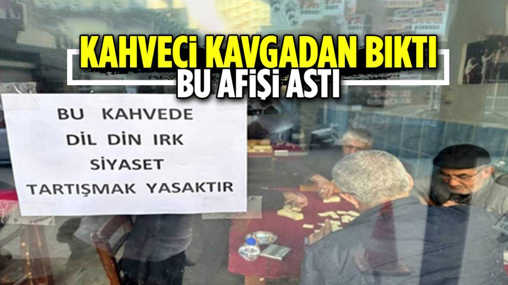 Adanalı kahve işletmecisinden kahvehanede'' siyaset yasağı''