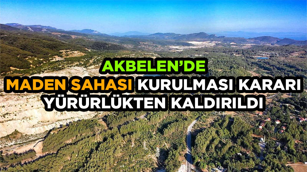 Akbelen'deki kamulaştırma kararı iptal edildi