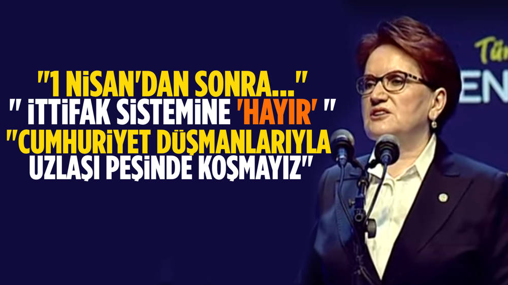 Akşener'den 1 Nisan çıkışı  