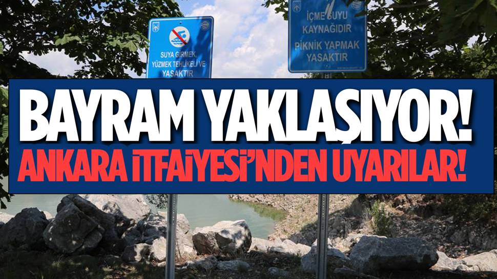 Ankara İtfaiyesi'nden vatandaşlara bayram uyarısı!