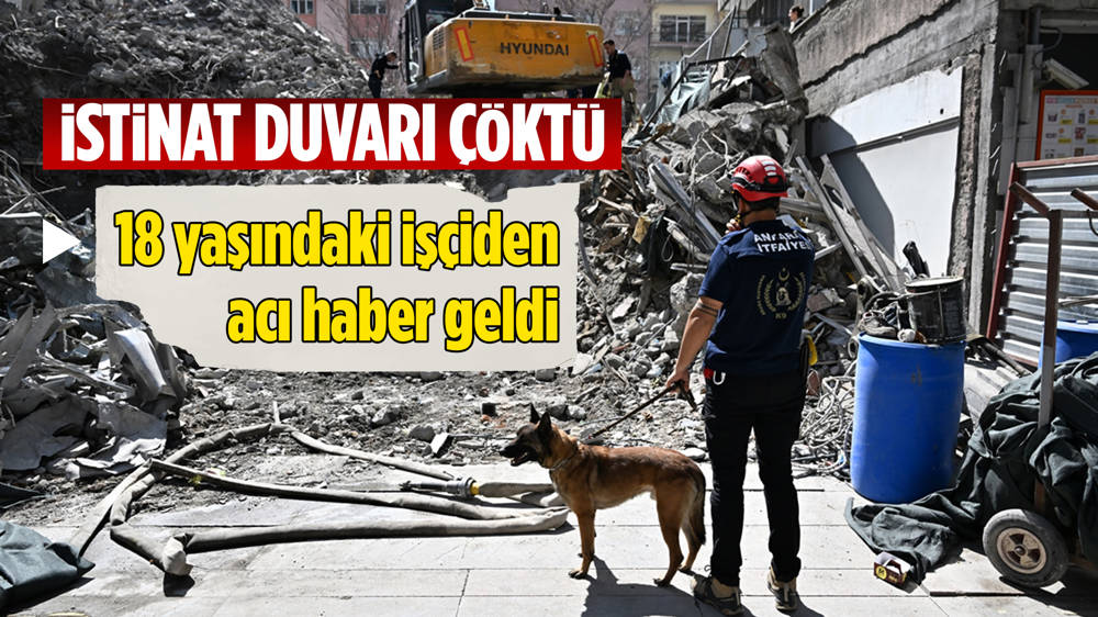 Ankara'da istinat duvarı çöktü,  enkaz altında kalan Rasim Yılmaz öldü