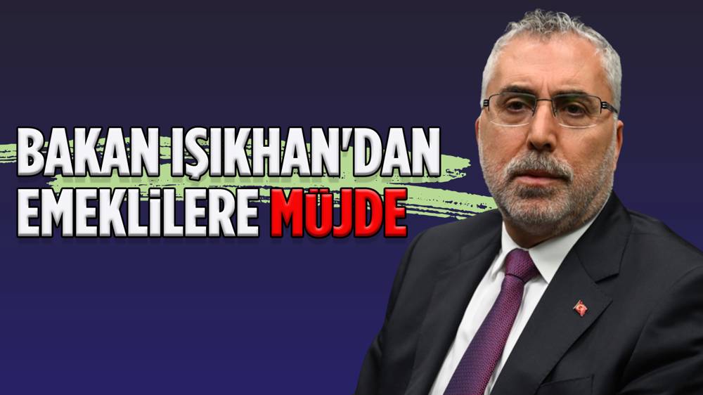 Bakan Işıkhan'dan emeklilere promosyon müjdesi 