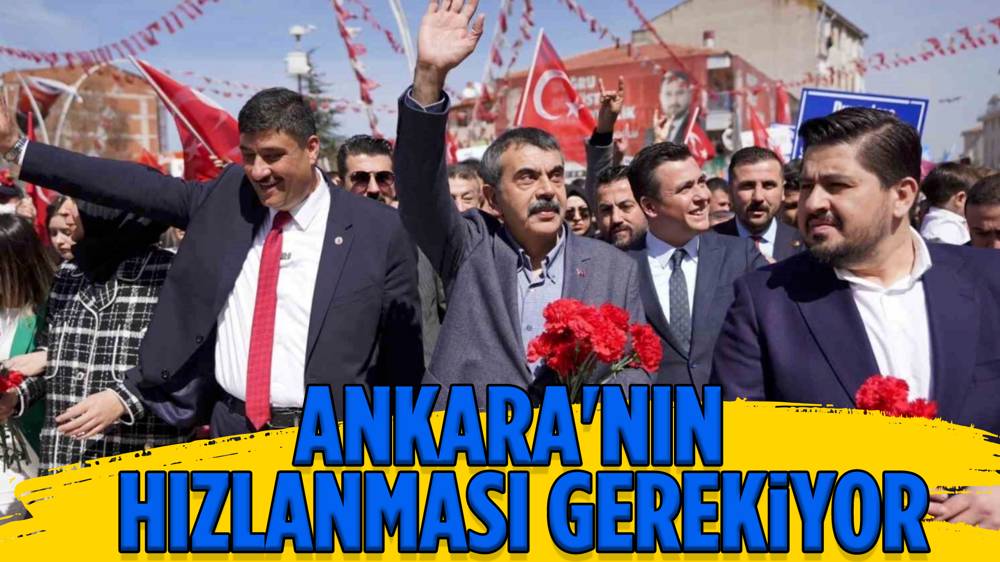 Bakan Tekin: Ankara'nın hızlanması gerekiyor