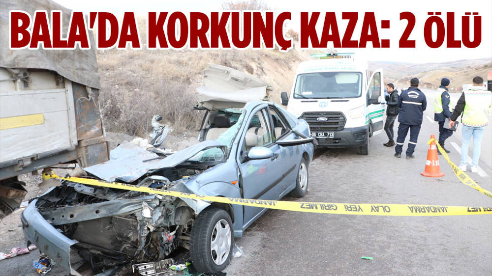 Bala'da cenaze dönüşü kaza: 2 ölü, 4 yaralı!