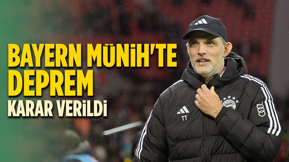 Bayern Münih’te Thomas Tuchel depremi!