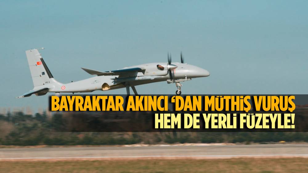 Bayraktar AKINCI'dan güdümlü İHA-230 füzesiyle tam isabet