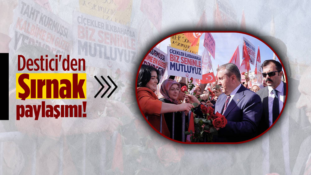 BBP Lideri Mustafa Destici'den Şırnak teşekkürü!