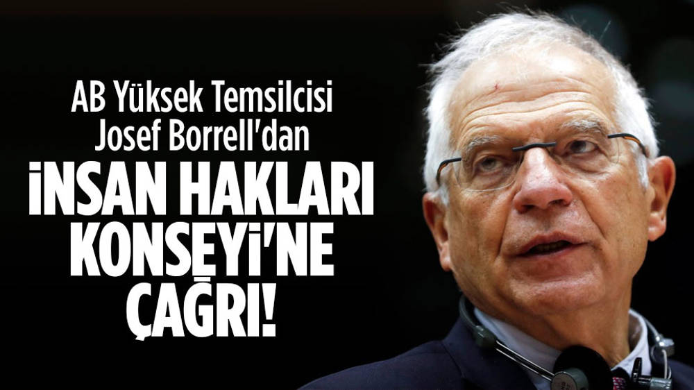 Borrell’den BM İnsan Hakları Konseyi’ne çağrı!