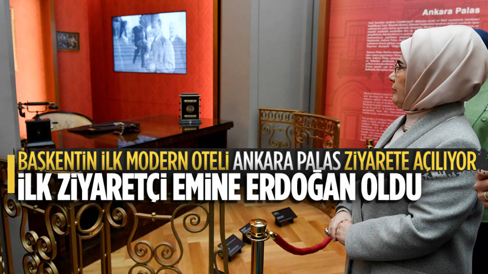 Emine Erdoğan, Ankara Palas Müzesi'ni ziyaret etti!