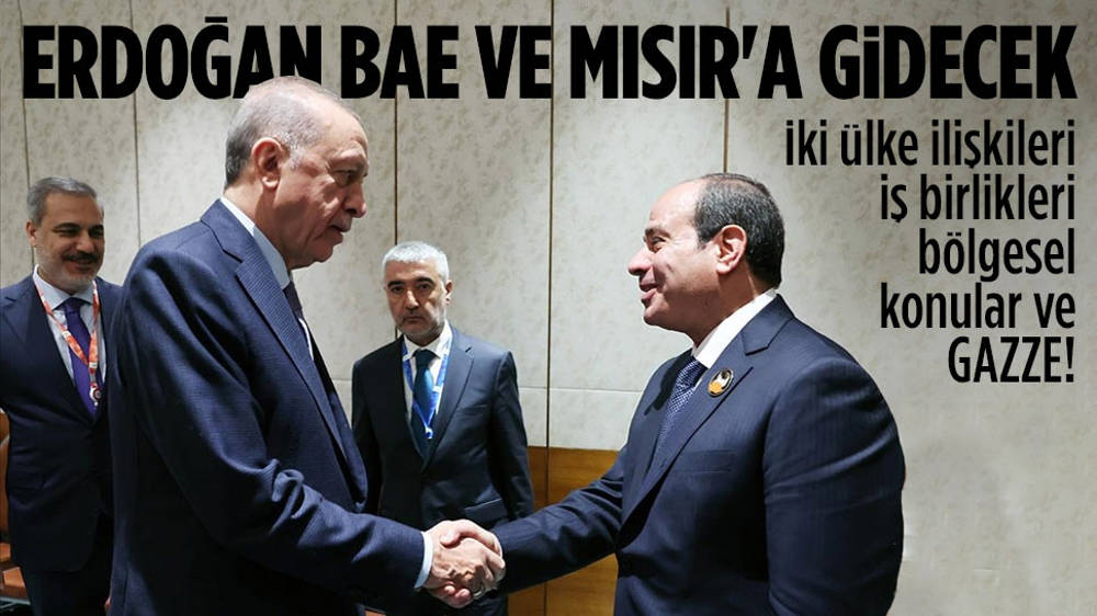 Erdoğan BAE ve Mısır’a gidecek