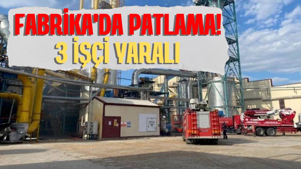 Fabrikada patlama: Yaralılar var