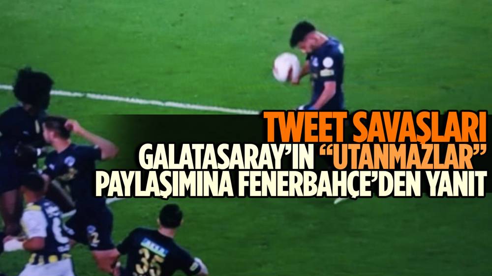 Galatasaray “utanmazlar”  dedi Fenerbahçe yanıt verdi