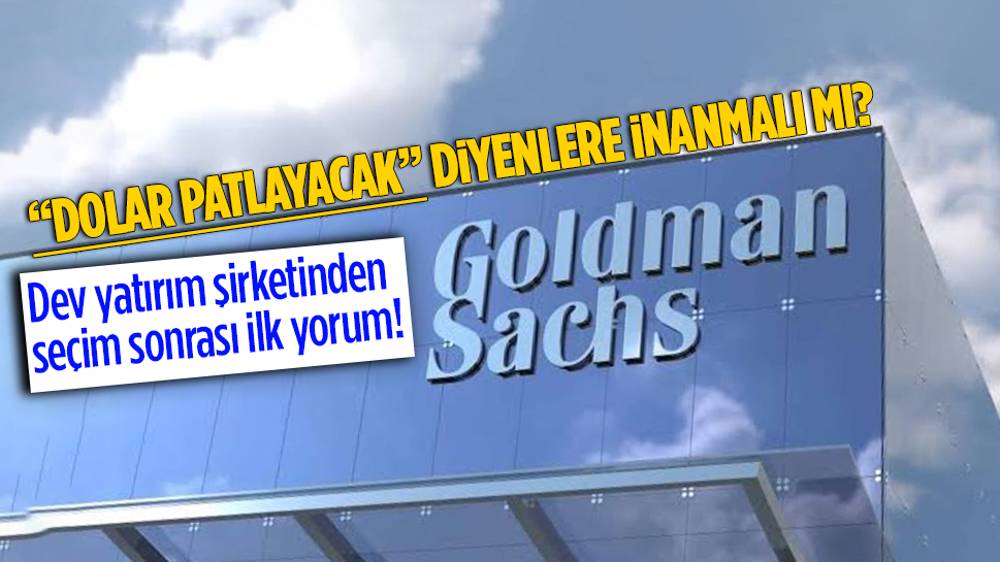 Goldman Sachs'dan seçim sonrası ilk TL yorumu