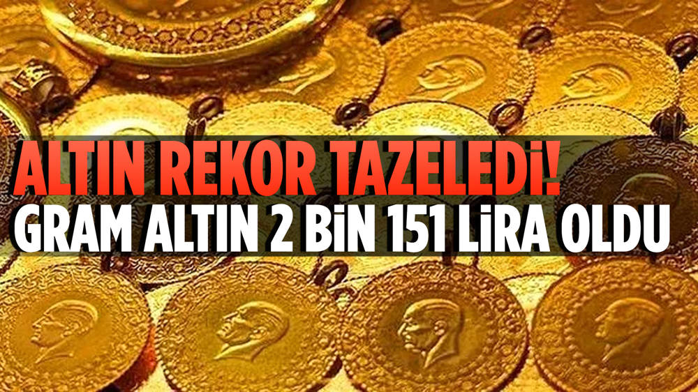 Gram altın 2.152 TL'ye yükselerek rekor kırdı