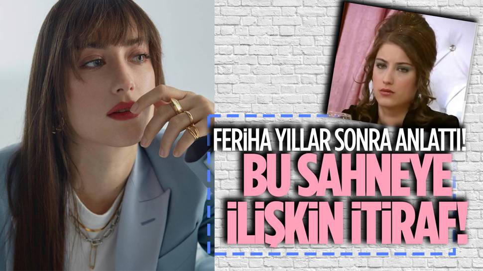 Hazal Kaya'dan yıllar sonra gelen Adını Feriha Koydum itirafı!