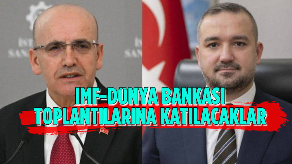 IMF-Dünya Bankası toplantıları başlıyor: Şimşek ve Karahan bugün ABD'ye gidiyor