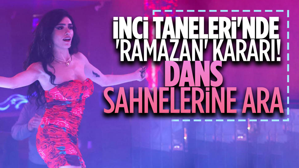 İnci Taneleri'ndeki pavyon dansına Ramazan arası! 