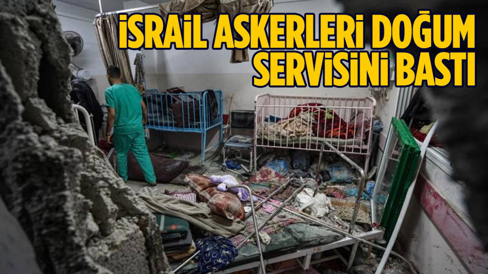 İsrail askerleri, doğum servisini bastı