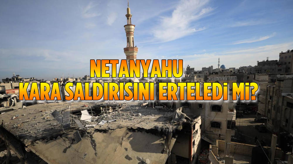 İsrail basını: Netanyahu kara saldırısını erteledi