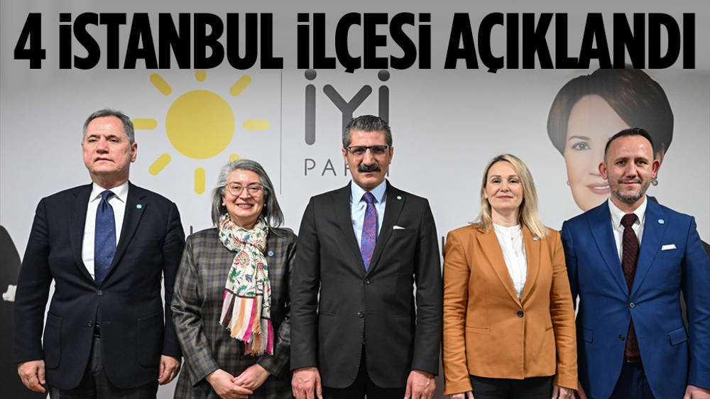 İYİ Parti 4 İstanbul ilçesini daha açıkladı