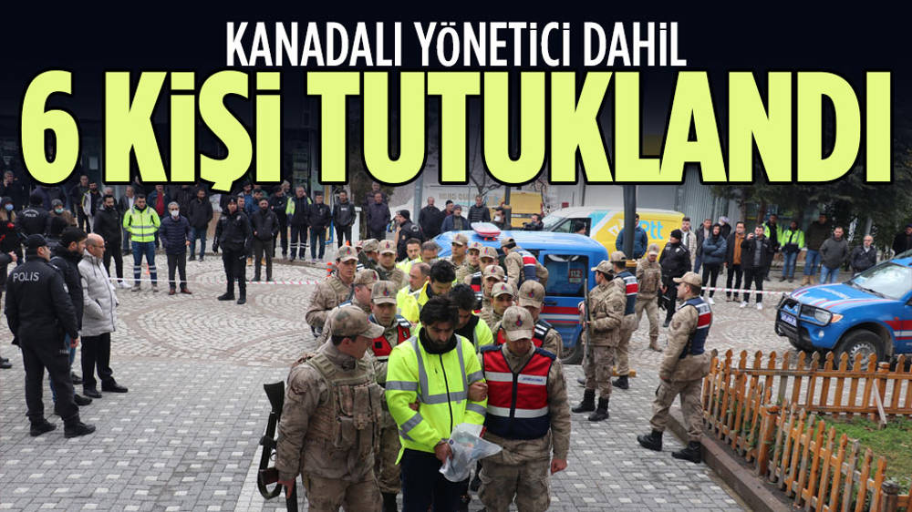 Kanadalı yönetici dahil 6 kişi tutuklandı