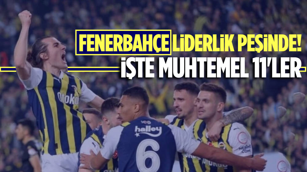 Karagümrük-Fenerbahçe muhtemel11'ler belli oldu