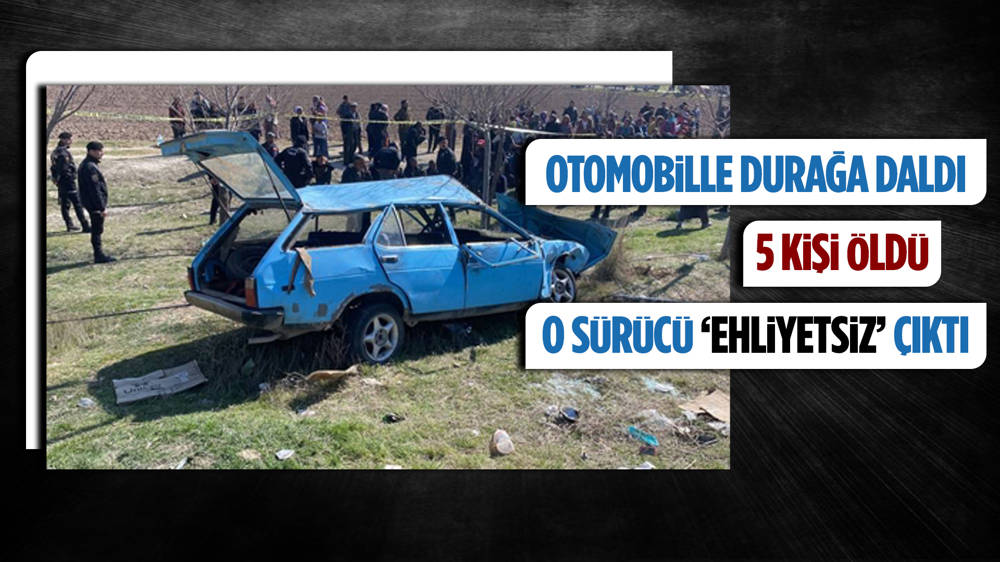 Konya’da otomobiliyle durağa dalıp 5 kişinin ölümüne neden olan sürücü ehliyetsiz çıktı