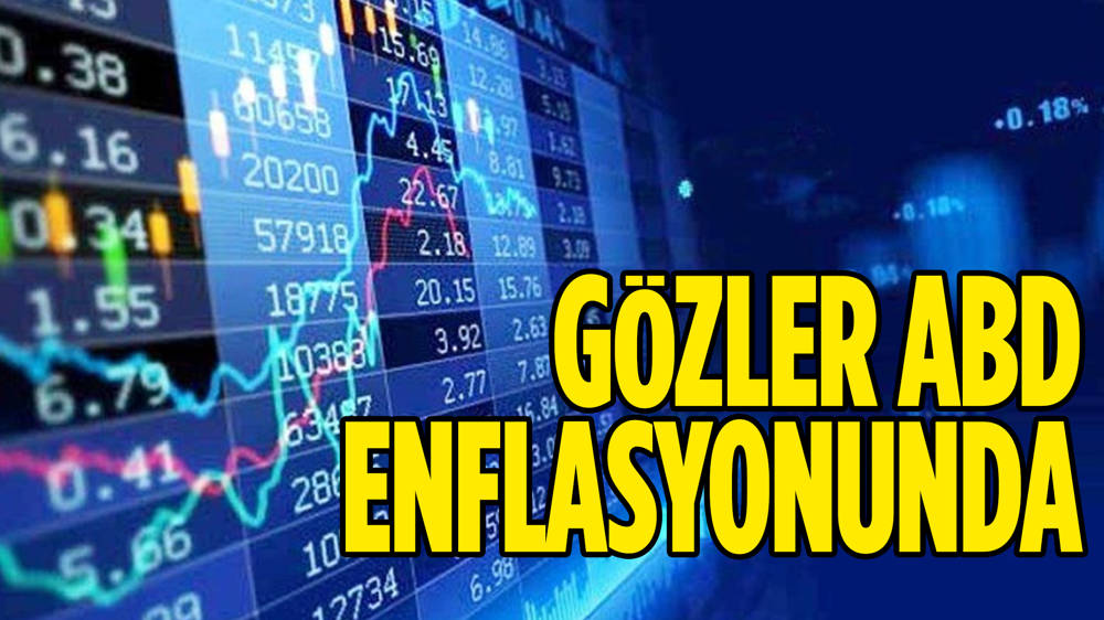 Küresel piyasalarda gözler ABD'nin enflasyon verilerinde